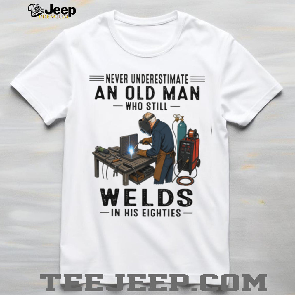 Hardworking Old Man Welder Professional Welding in His Eighties Shirt