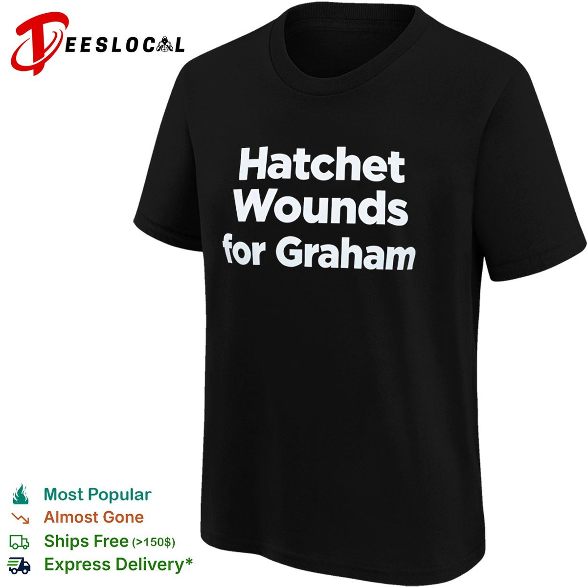 Hatchet Wounds for Graham shirt
