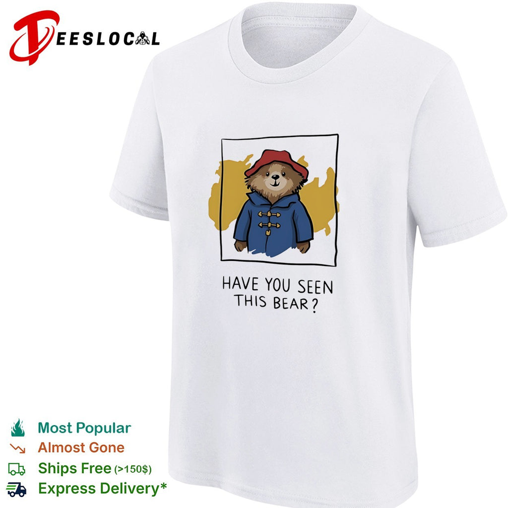 Have You Seen This Bear cartoon shirt