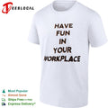Have fun in your workplace shirt