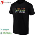 Have the courage to exist pride flag rainbow shirt