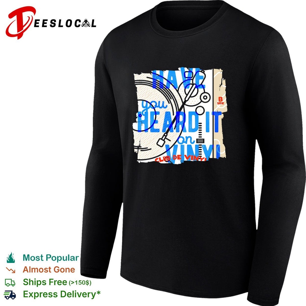 Have you heard it on vinyl club de vinyl B side shirt