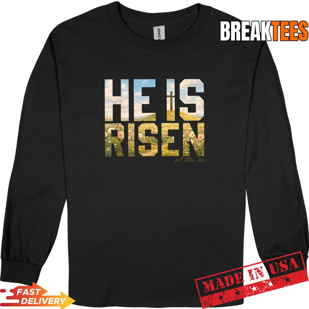 He is Risen Easter Christian Jesus T-Shirt