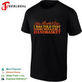 Hell in a Handbasket I was told that there would be a handbasket shirt
