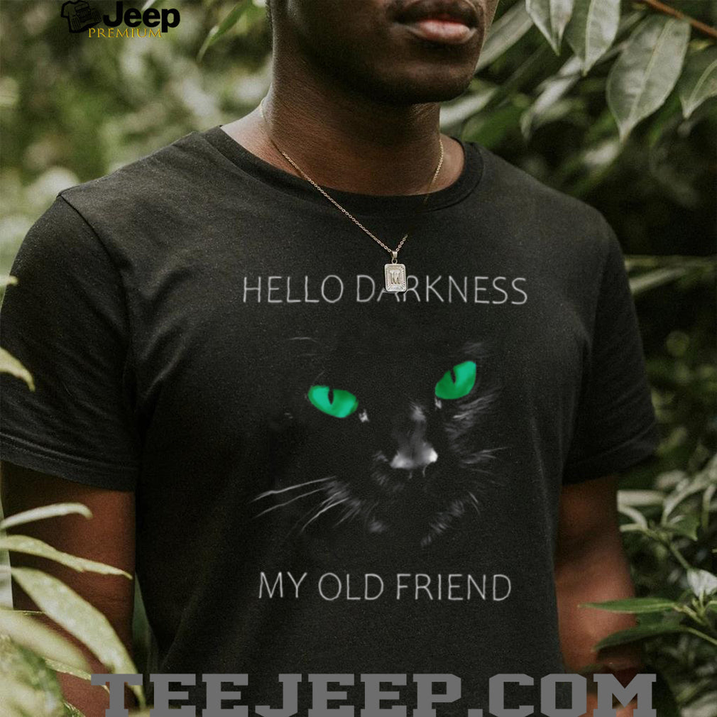 Hello Darkness My Old Friend Black Cat Green Eyes T Shirt