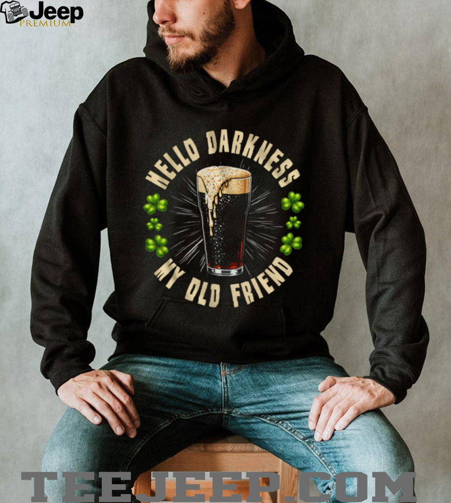 Hello Darkness My Old Friend Irish Stout Beer St. Patrick’s Day T shirt