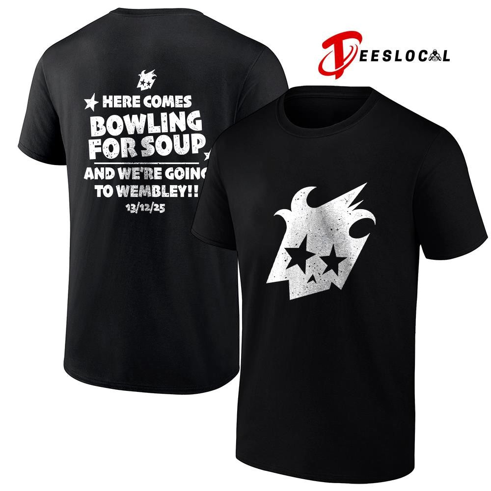 Here comes bowling for soup and we’re going to Wembley shirt