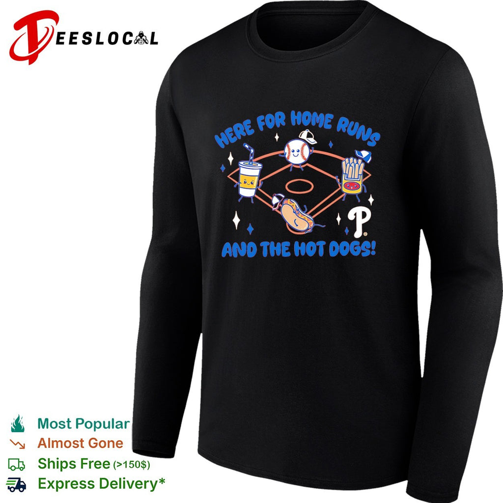 Here for home runs and the hot dogs Philadelphia Phillies mascot food MLB shirt