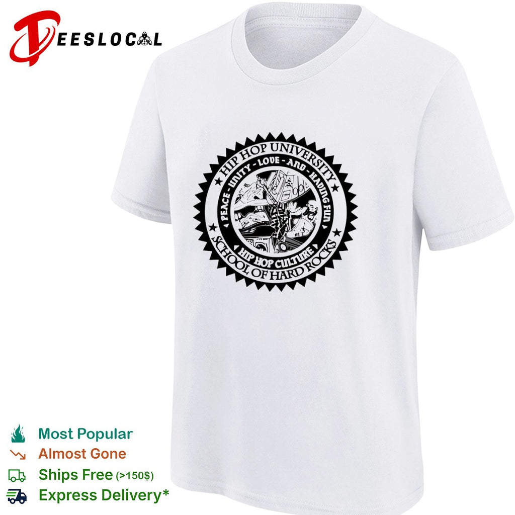 Hip Hop University Peace Unity Love and Having Fun School of Hard Rocks shirt