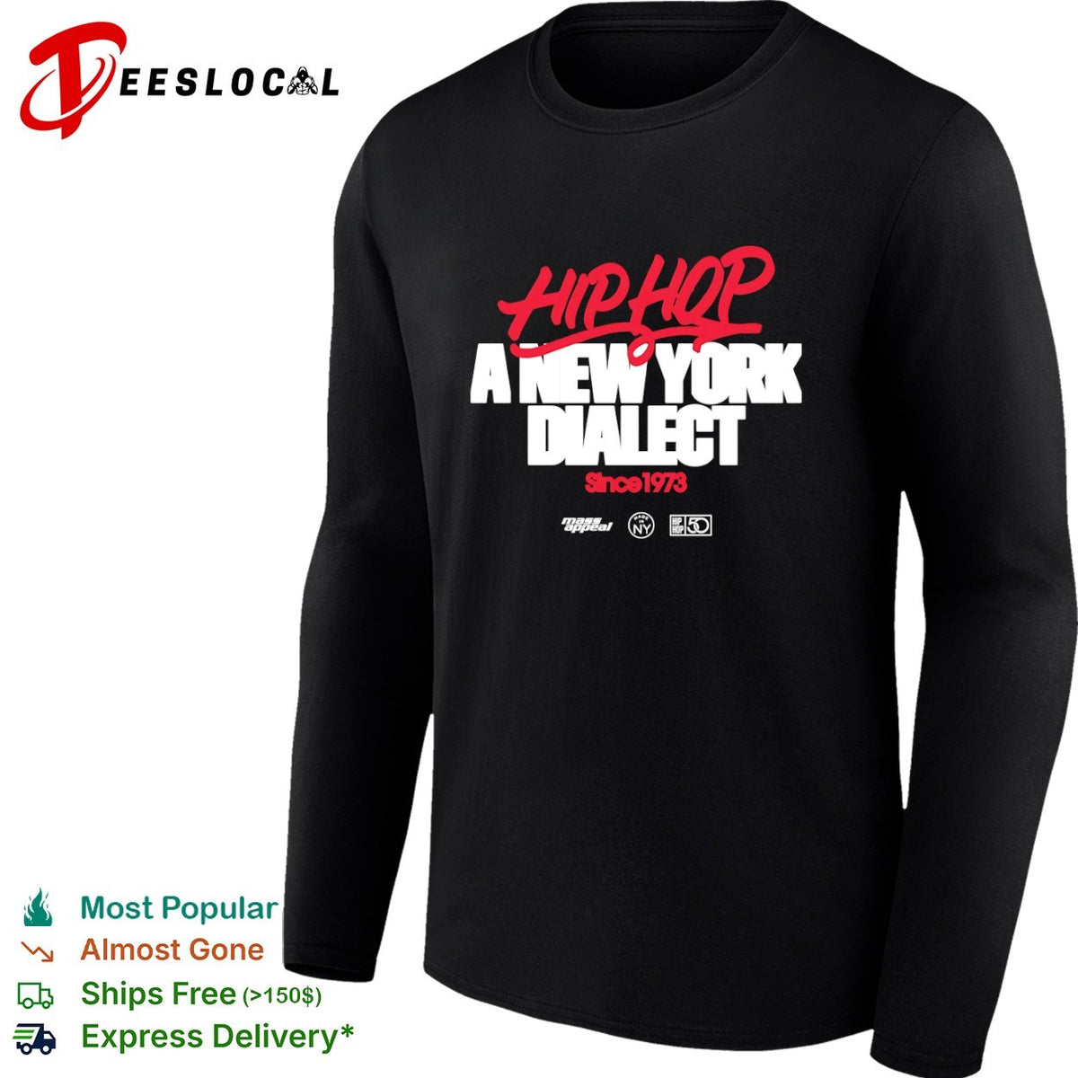 Hip Hop a New York Dialect Since 1973 Mass Appeal Made in NY shirt