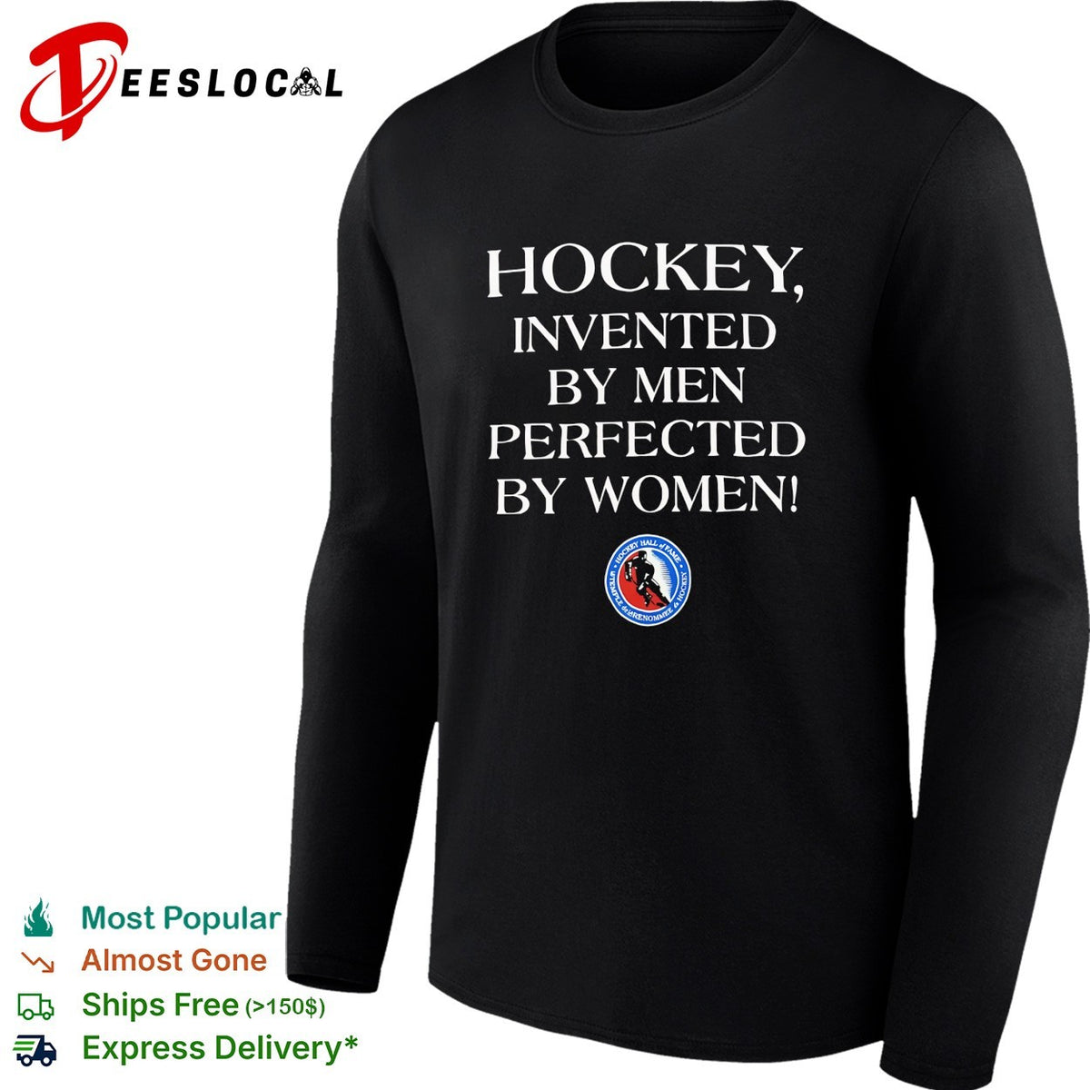 Hockey invented by men perfected by women Hockey Hall of Fame shirt