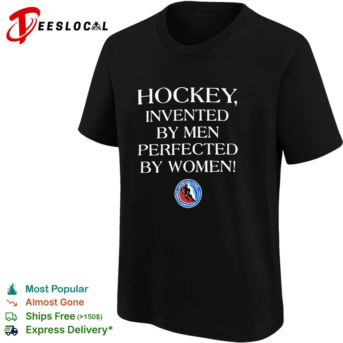 Hockey invented by men perfected by women Hockey Hall of Fame shirt