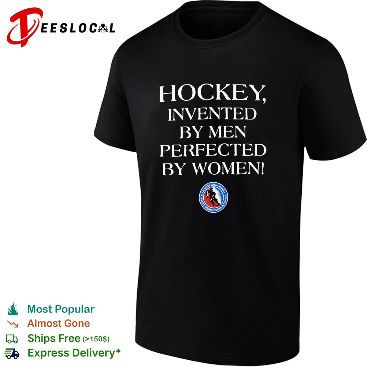 Hockey invented by men perfected by women Hockey Hall of Fame shirt