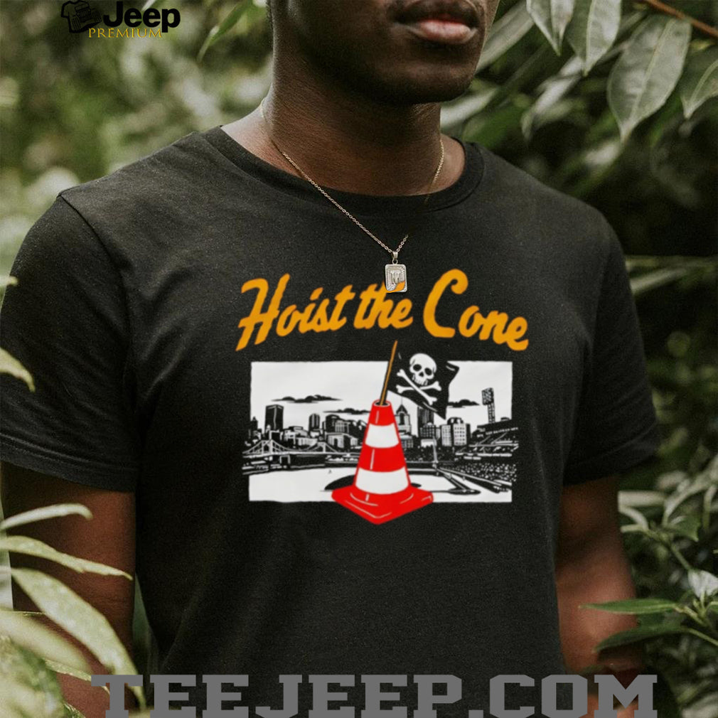 Hoist The Cone Pittsburgh Pirates Baseball Fan City Skyline T Shirt