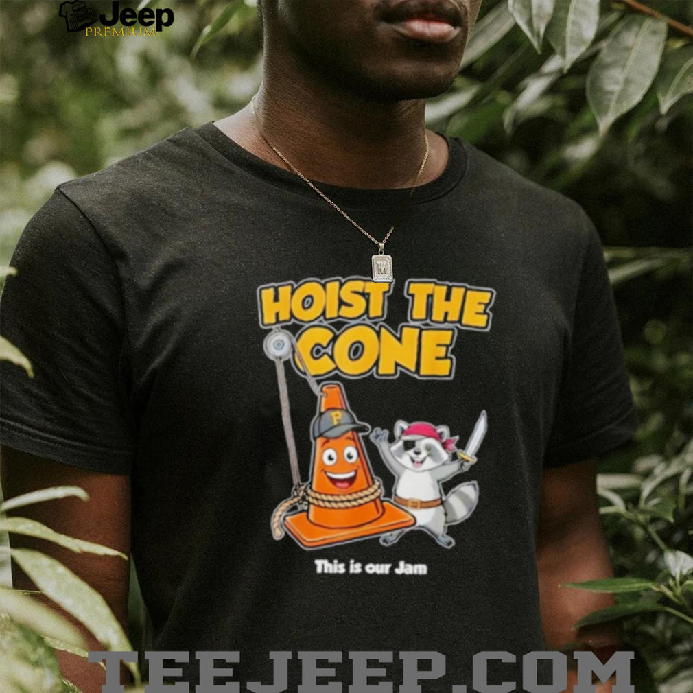 Hoist The Cone This Is Our Jam Pirate Raccoon & Traffic Cone T Shirt