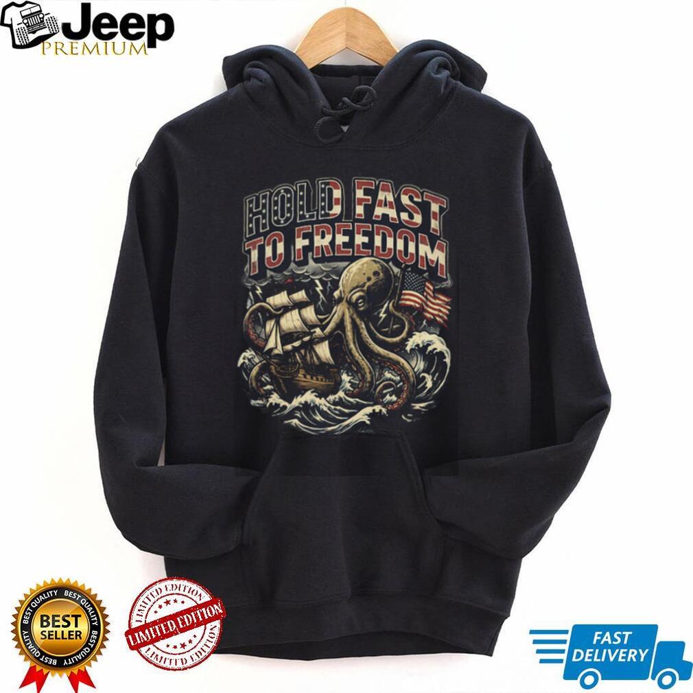 Hold Fast To Freedom Octopus & American Flag Nautical Patriot T Shirt