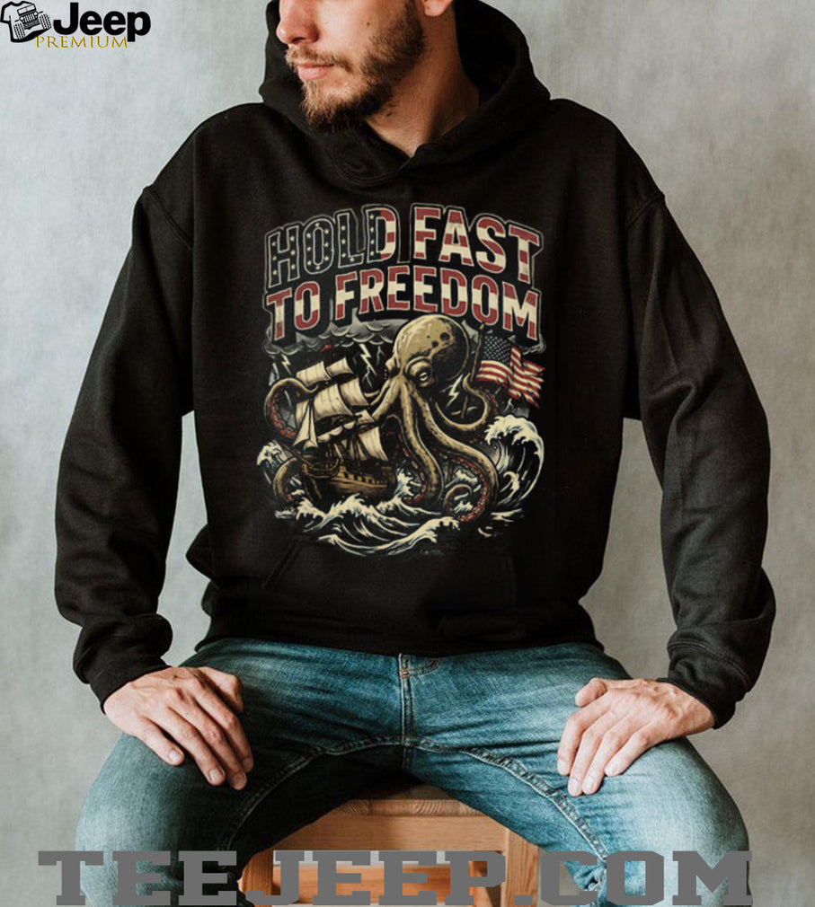 Hold Fast To Freedom Octopus & American Flag Nautical Patriot T Shirt