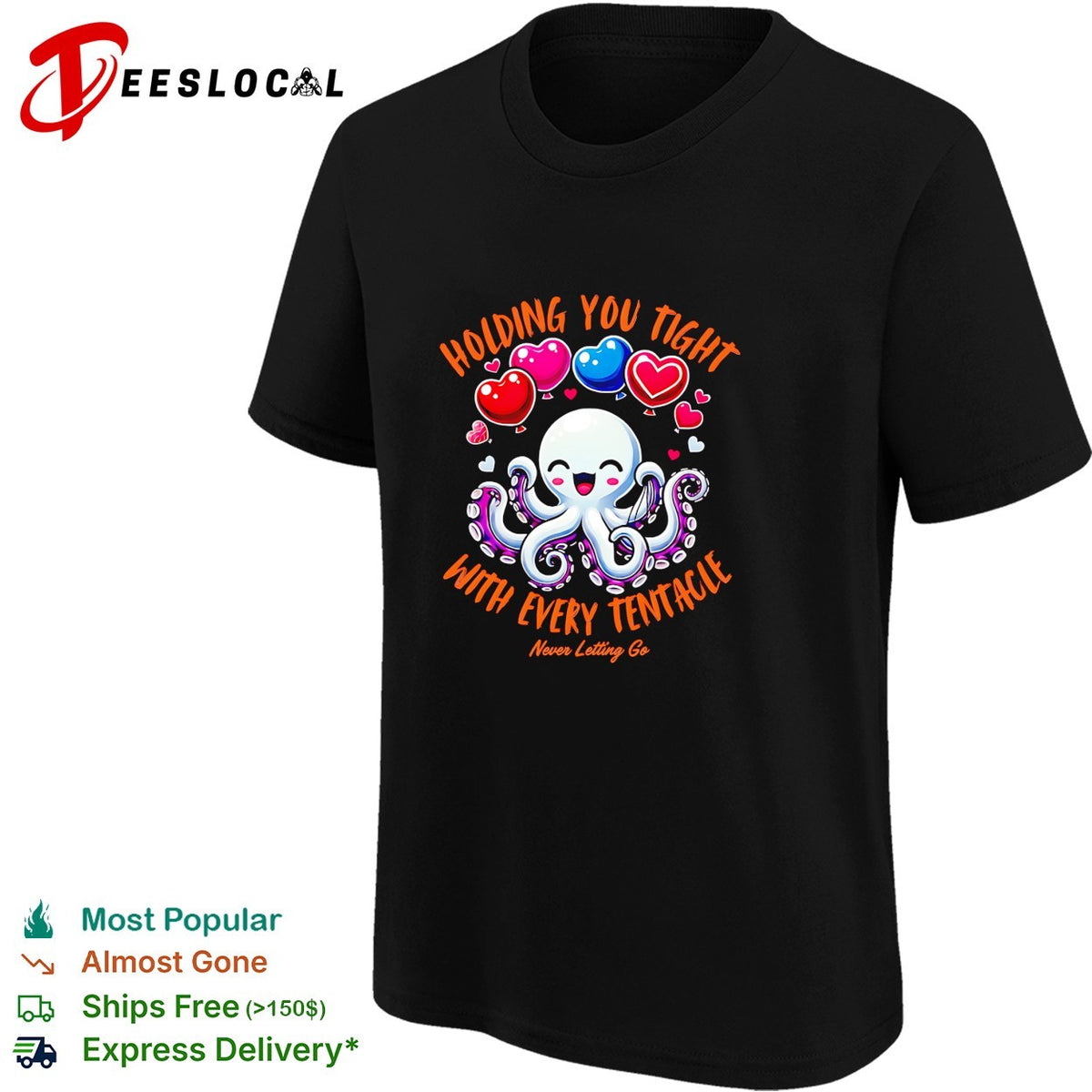 Holding you tight with every tentacle never letting go cute octopus love shirt