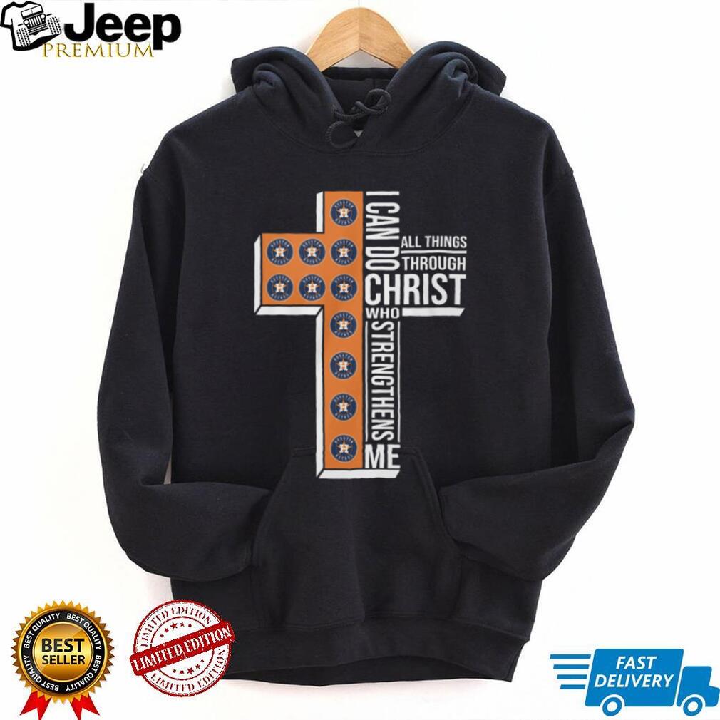 Houston Astros Faith Cross Shirt I Can Do All Things Through Christ