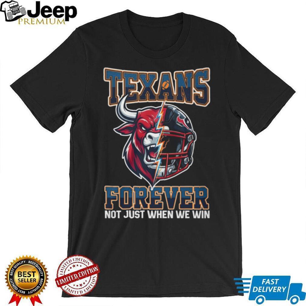Houston Texans Forever Not Just When We Win Bull Mascot Split Helmet T Shirt