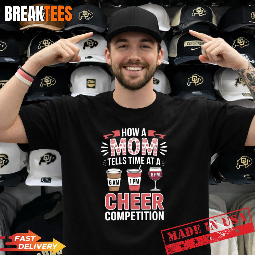 How A Cheer Mom Tells Time at A Cheer Competition Shirt