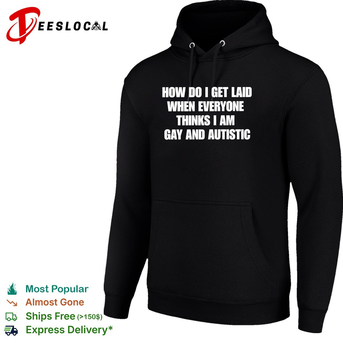 How do I get laid when everyone thinks I’m gay and autistic funny shirt