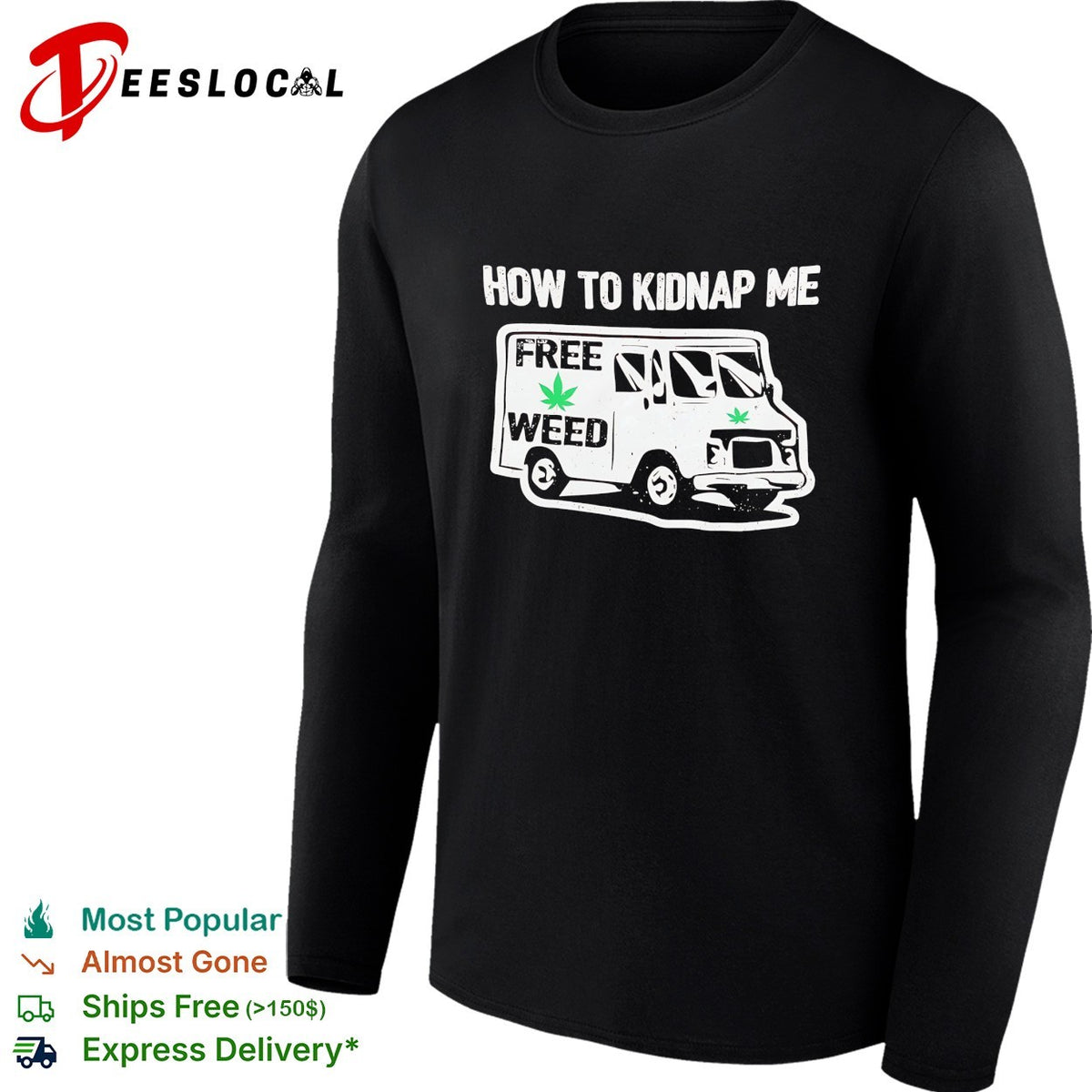 How to kidnap me free weed van humor adult shirt