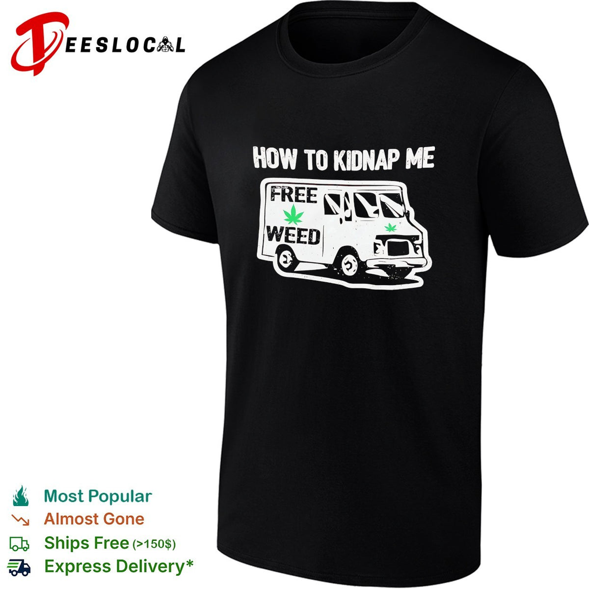 How to kidnap me free weed van humor adult shirt