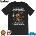 Hyper Rabbit Act Your Wage Coworkers vs Supervisors Tee