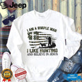 I Am A Simple Man I Like Hunting And Believe In Jesus T Shirt