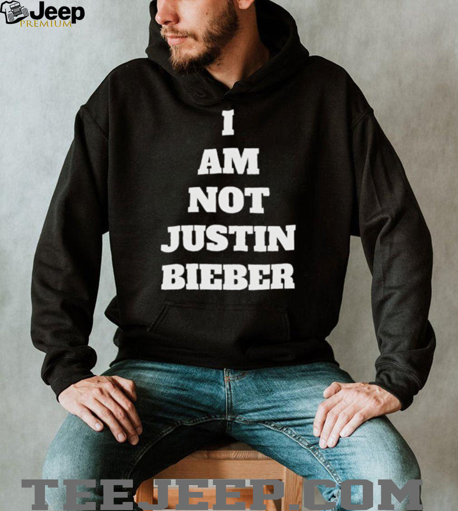 I Am Not Justin Bieber Bold Slogan Minimalist T Shirt