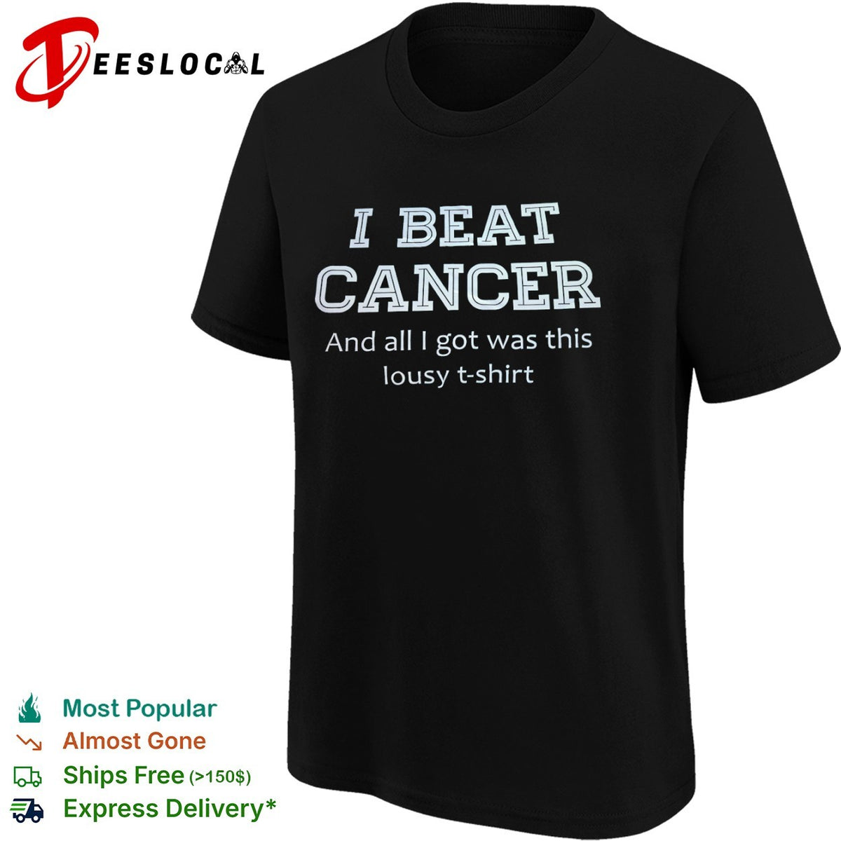 I Beat Cancer and all I got was this lousy shirt