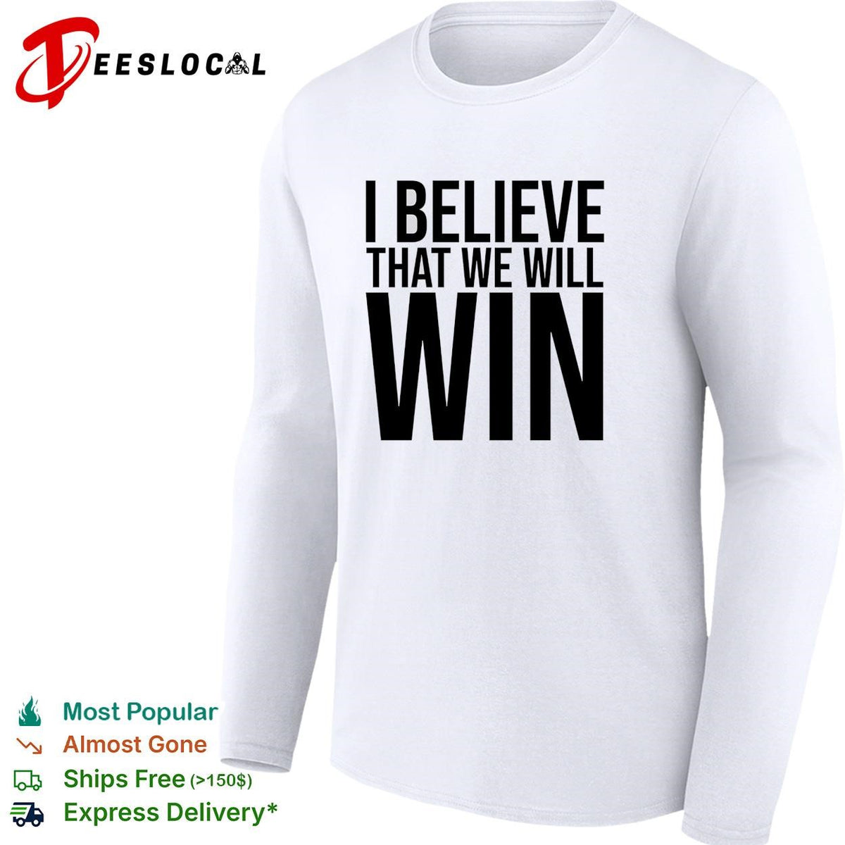 I Believe That We Will Win Shirt