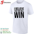 I Believe That We Will Win Shirt