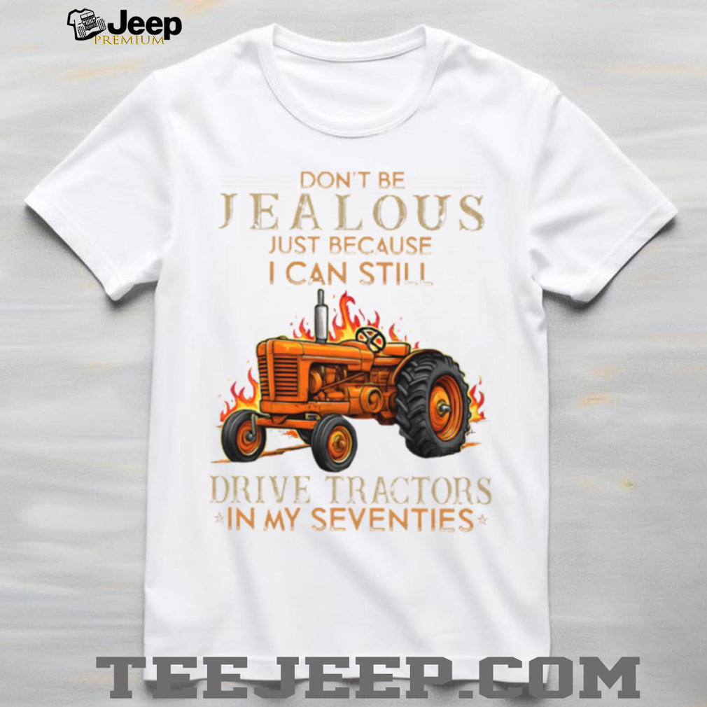 I Can Still Drive Tractors In My Seventies Farming T Shirt