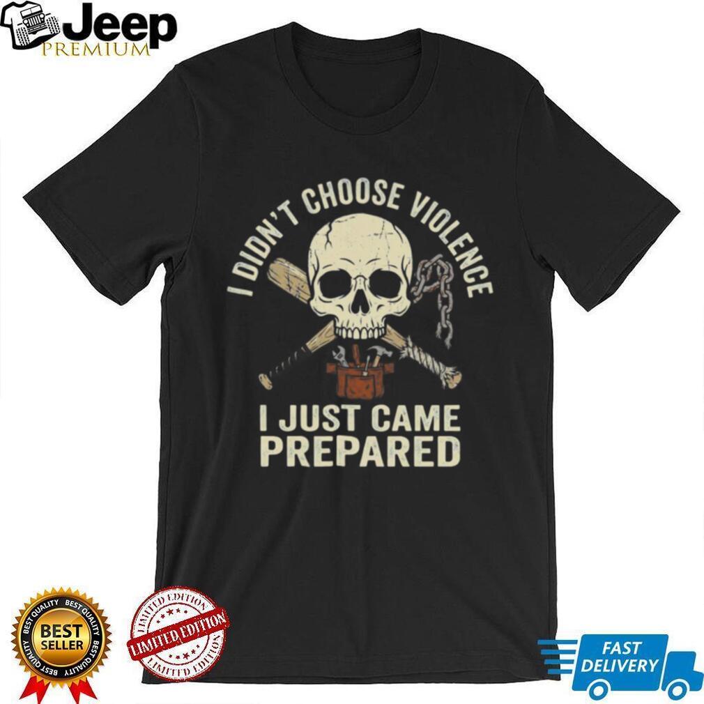 I Didn’t Choose Violence I Just Came Prepared Skull & Baseball Bat Shirt