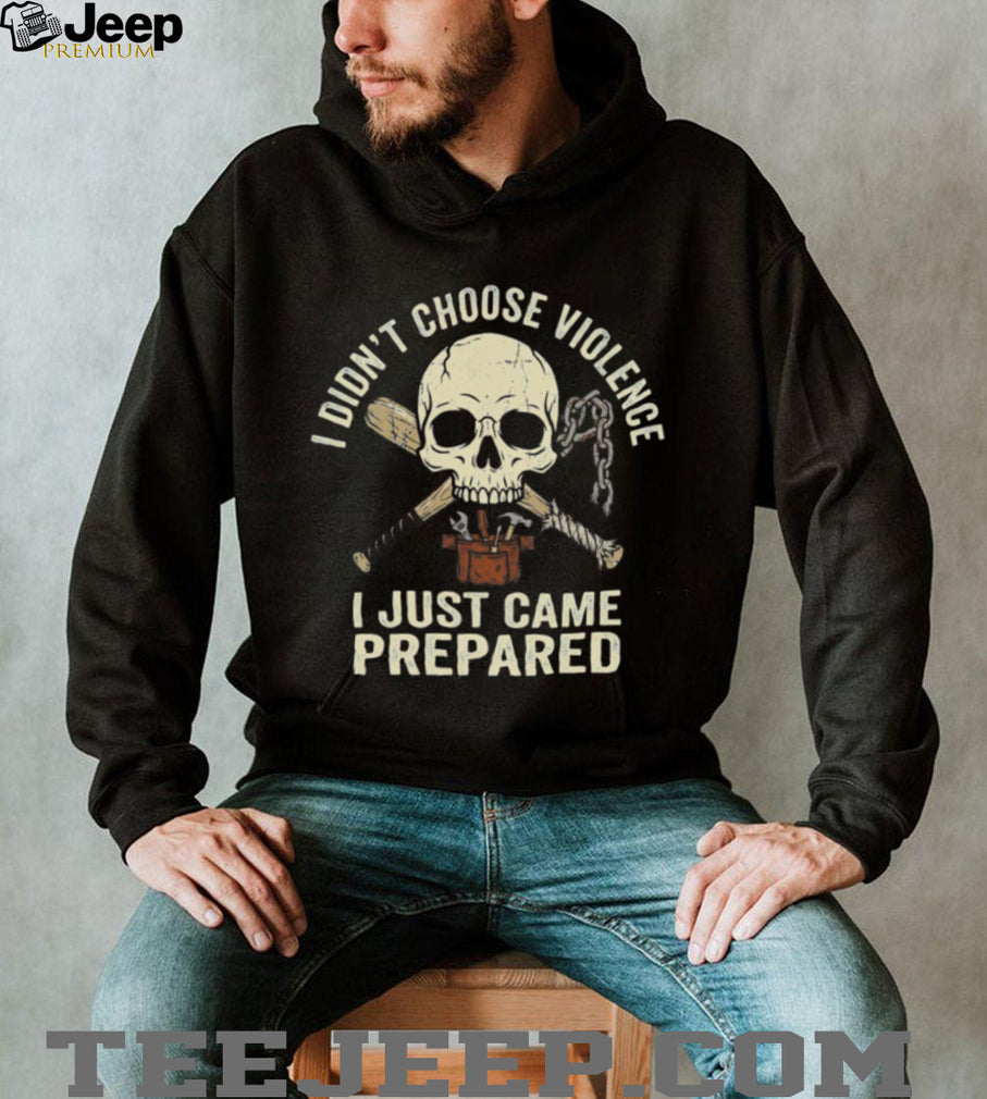 I Didn’t Choose Violence I Just Came Prepared Skull & Baseball Bat Shirt