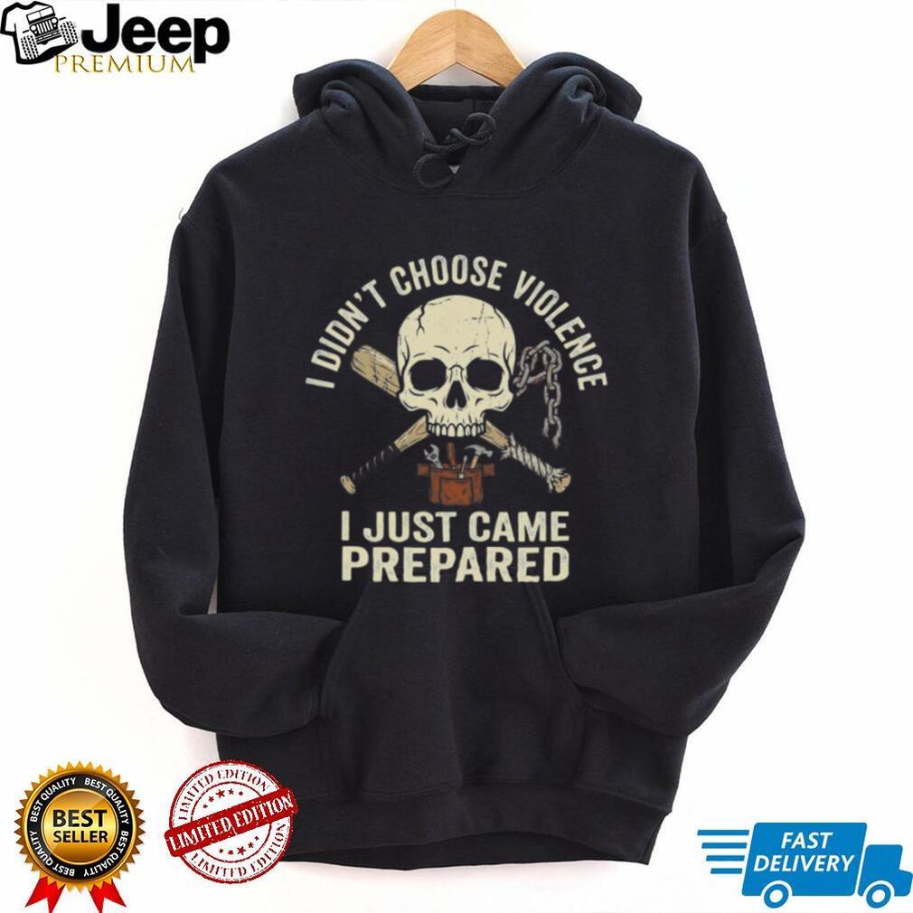 I Didn’t Choose Violence I Just Came Prepared Skull & Baseball Bat Shirt