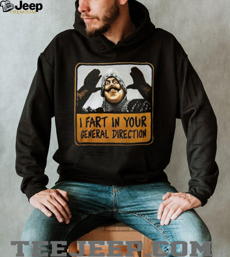 I Fart In Your General Direction Funny French Knight Quote Tee