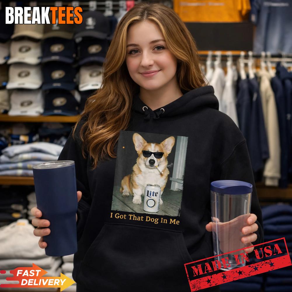 I Got That Dog in Me Funny Corgi Dog Meme for Corgi Mom Dad T-Shirt