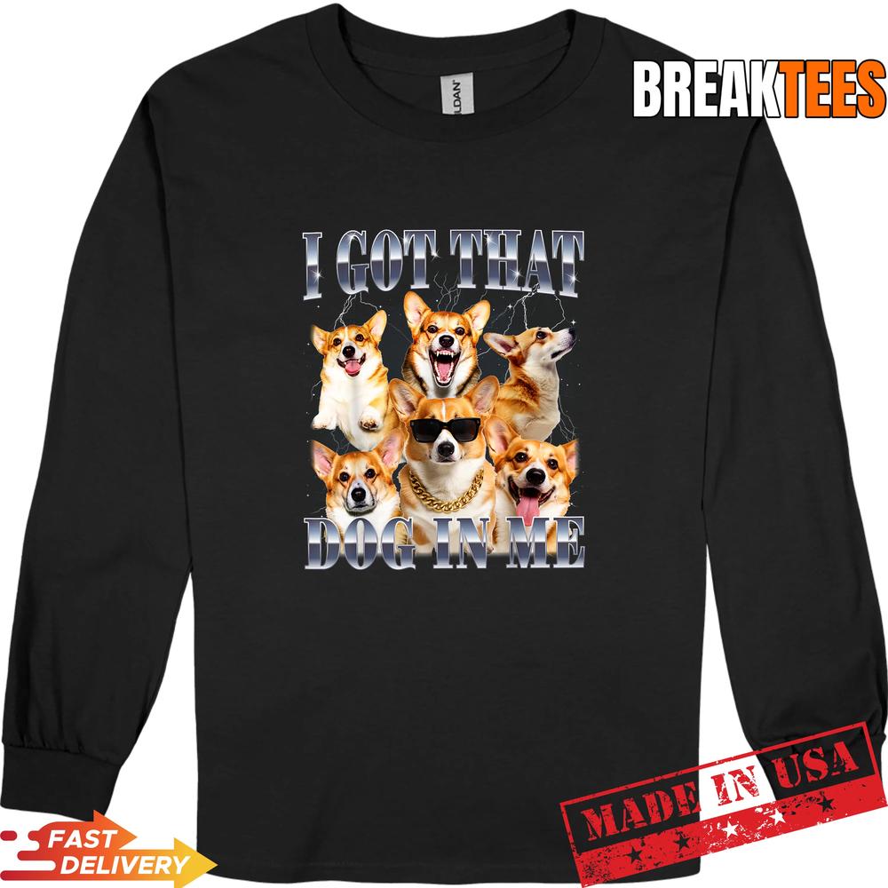 I Got that Dog in Me Corgi 90s Style Dog Owner T-Shirt