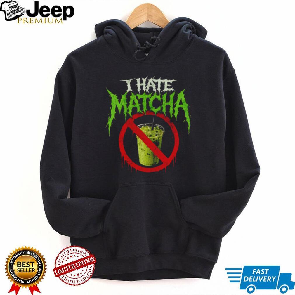 I Hate Matcha Green Tea Death Metal Aesthetic Graphic T Shirt