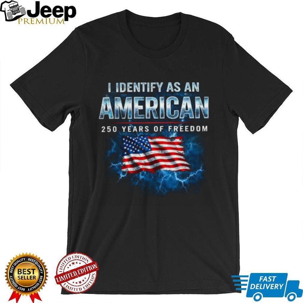 I Identify As An American 250 Years Of Freedom Lightning Flag T shirt