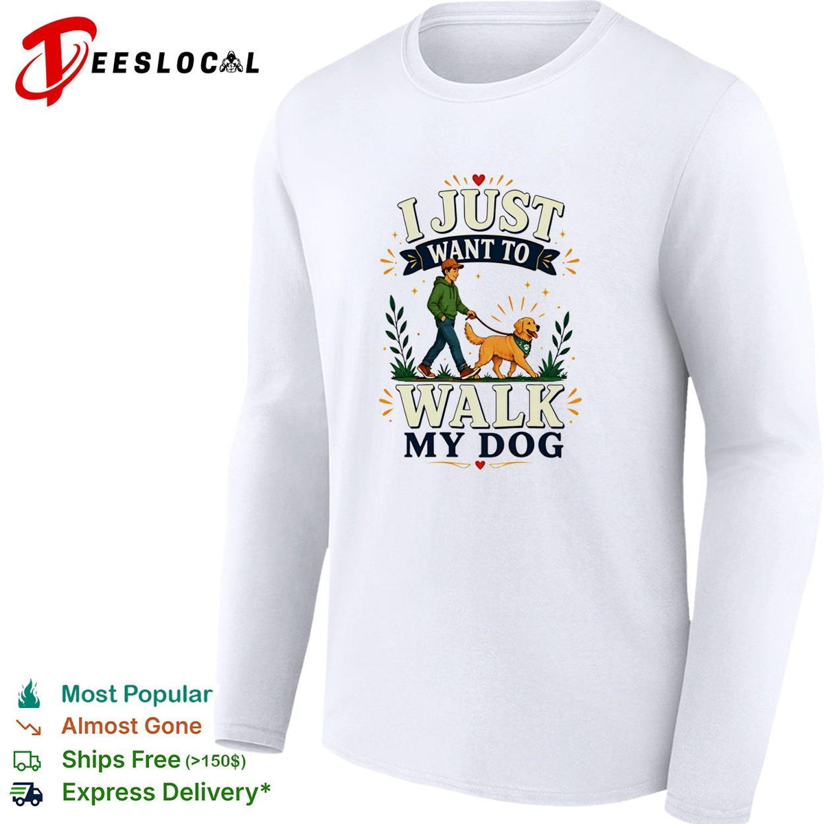 I Just Want To Walk My Dog shirt