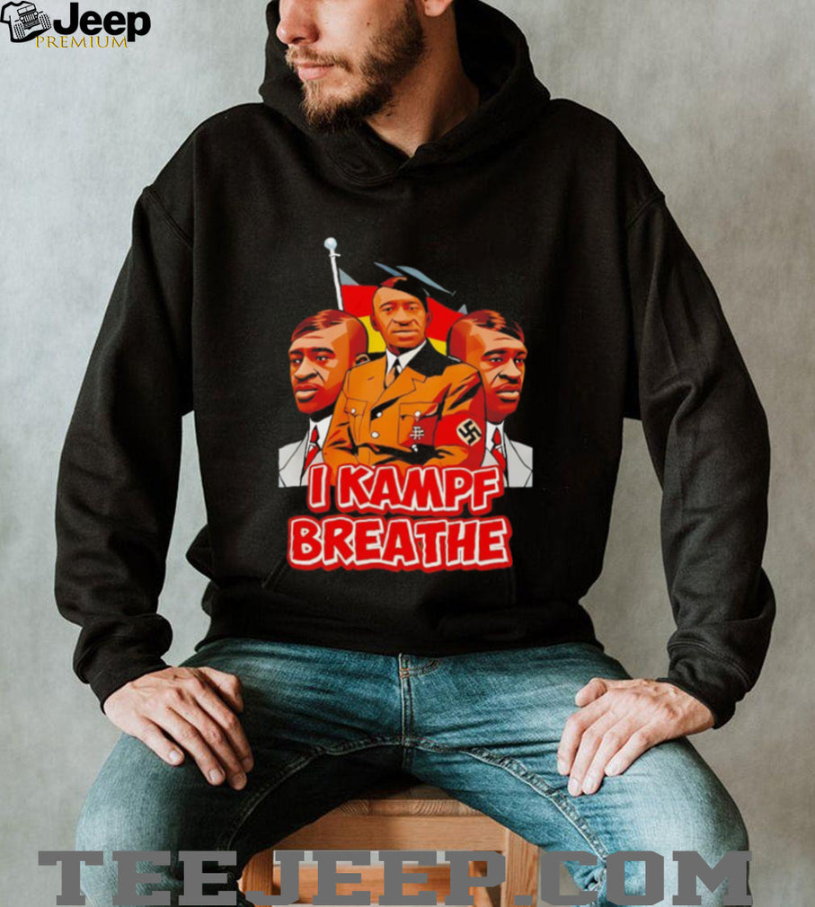 I Kampf Breathe Political Satire Graphic T shirt