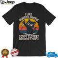 I Like Murder Shows Comfy Clothes and Maybe 3 People Cat Shirt