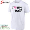I Love Hot Dads Pink Heart Shirt