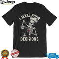 I Make Pour Decisions Skeleton Chef Wine Lover Pun T Shirt