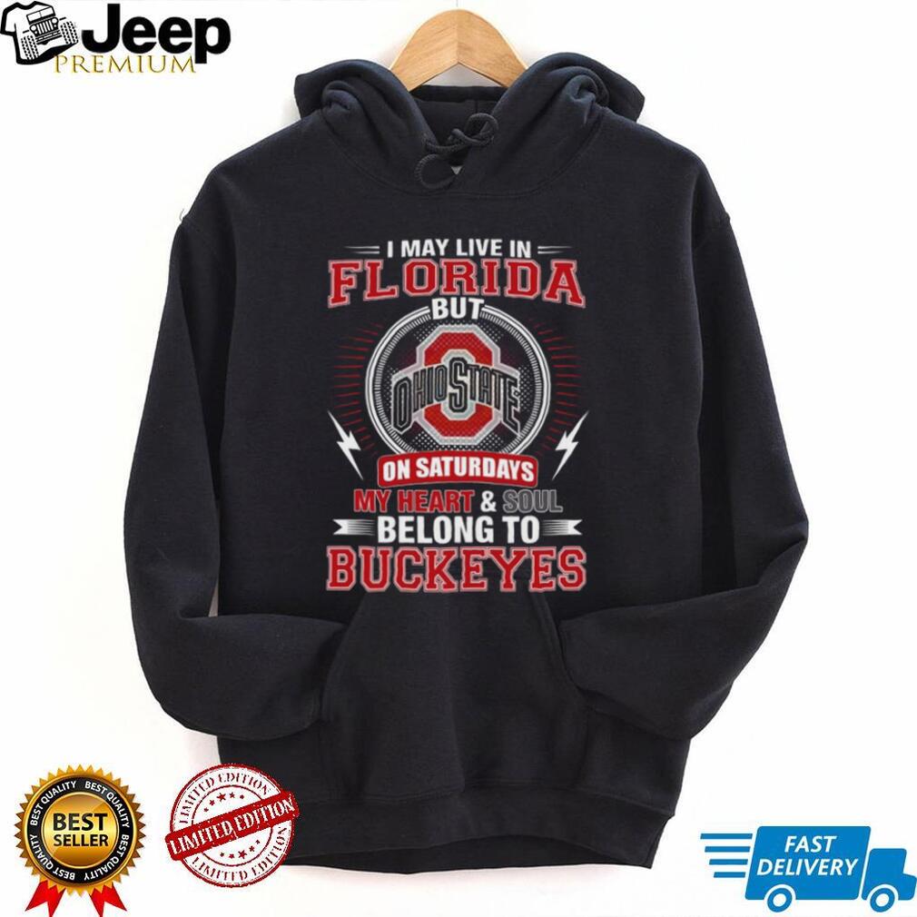 I May Live In Florida But My Heart Belongs To Buckeyes Football T Shirt