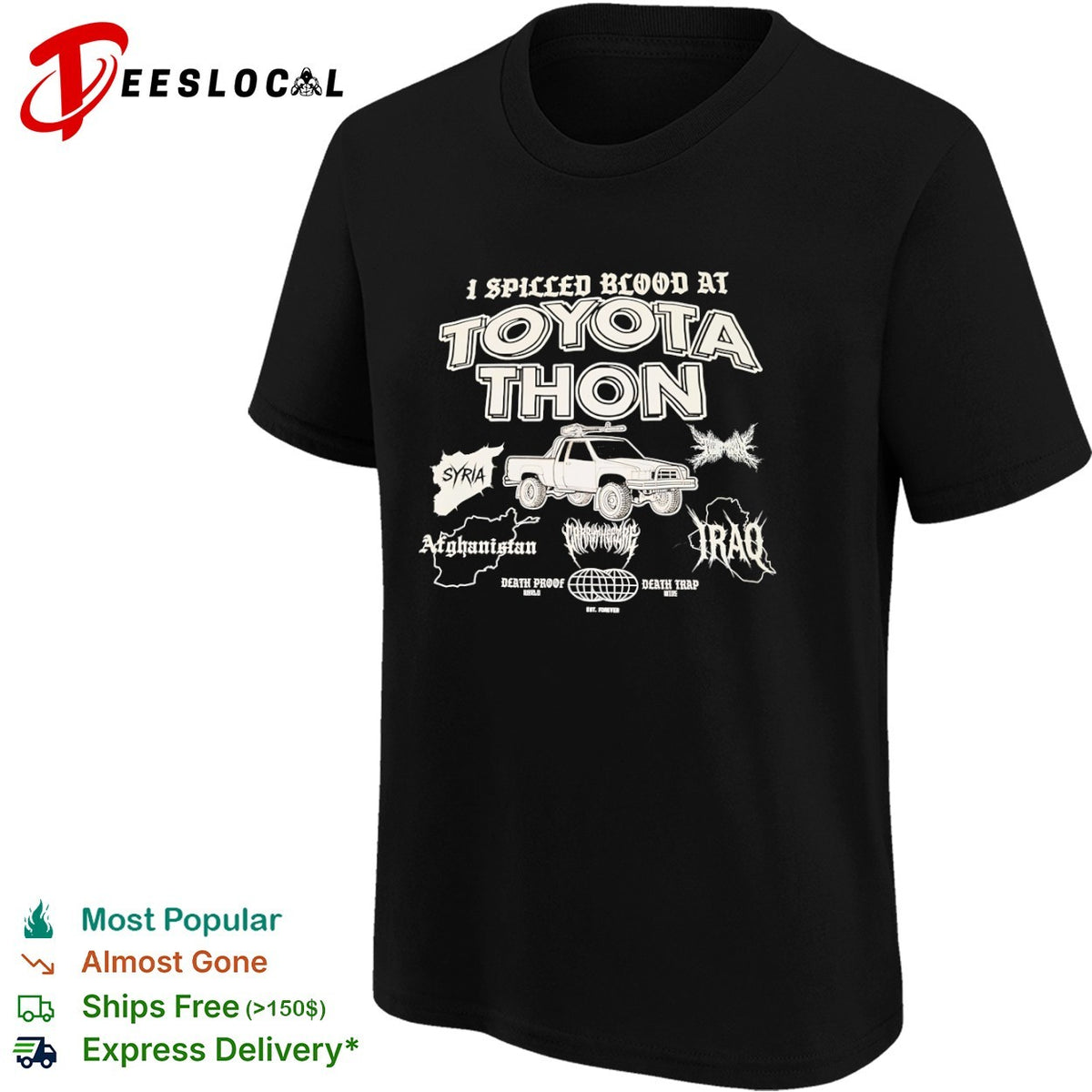I Spilled Blood at Toyota Thon Syria Afghanistan Iraq Death Proof Death Trap shirt